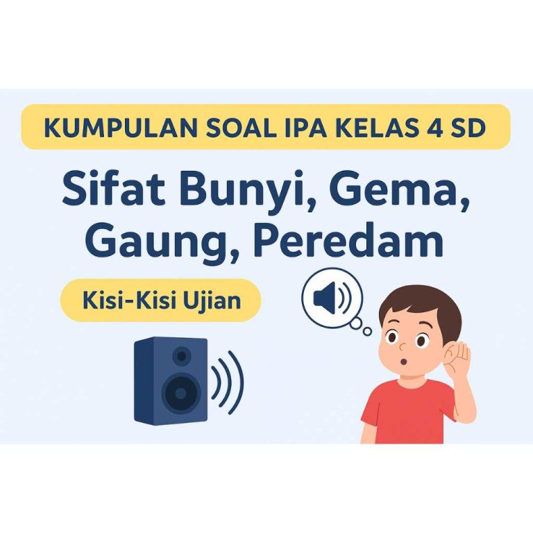 10 Contoh soal ipa kelas 4 tentang sifat sifat bunyi yang sering keluar saat ujian 2026